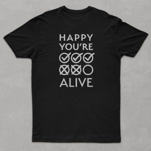 Happy You’re Alive – Saving Throws T-Shirt