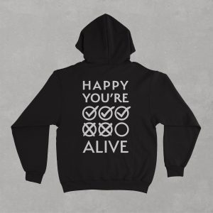 Happy You’re Aive Hoodie
