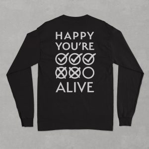 Happy You’re Alive Long Sleeve Shirt